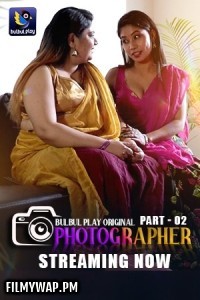 Photographer (2025) BulbulPlay Hindi Unrated Web Series
